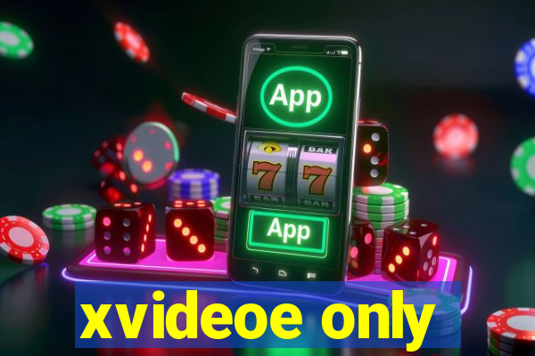 xvideoe only